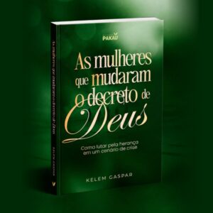 Livro As Mulheres que Mudaram o Decreto de Deus